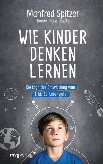 Wie Kinder denken lernen - Die kognitive Entwicklung vom 1. bis zum 12. Lebensjahr