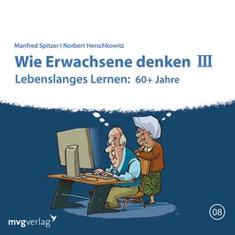 Wie Erwachsene denken III: 60 plus Jahre