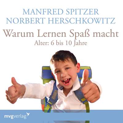 Warum lernen Spaß macht: 6-10 Jahre