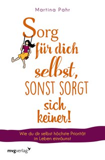 Sorg für dich selbst, sonst sorgt sich keiner!