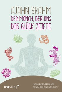 Ajahn Brahm – Der Mönch, der uns das Glück zeigte