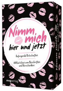 Nimm mich – hier und jetzt