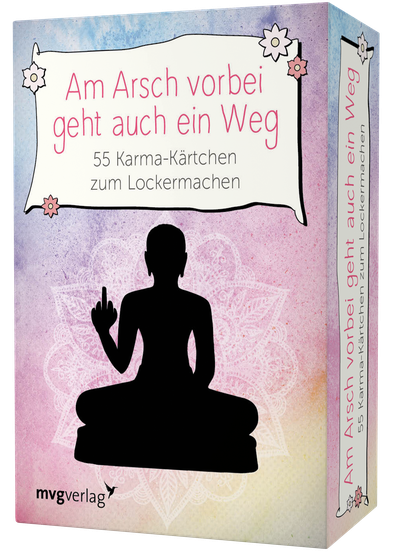 Am Arsch vorbei geht auch ein Weg – 55 Karma-Kärtchen zum Lockermachen