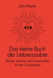 Das kleine Buch der Liebeszauber