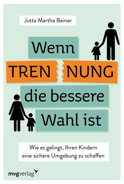 Wenn Trennung die bessere Wahl ist - Wie es gelingt, Ihren Kindern eine sichere Umgebung zu schaffen