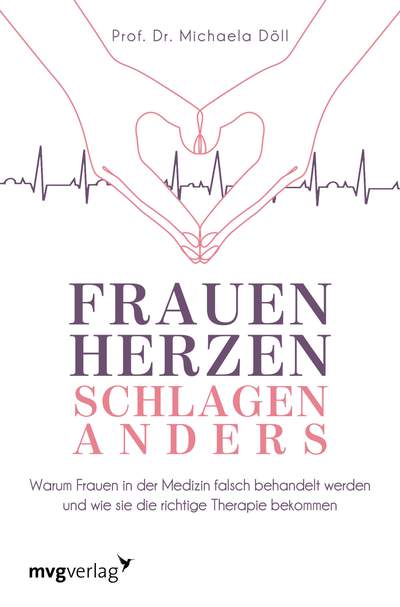 Frauenherzen schlagen anders - Warum Frauen in der Medizin falsch behandelt werden und wie sie die richtige Therapie bekommen