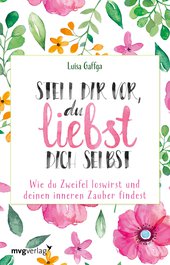 Stell dir vor, du liebst dich selbst