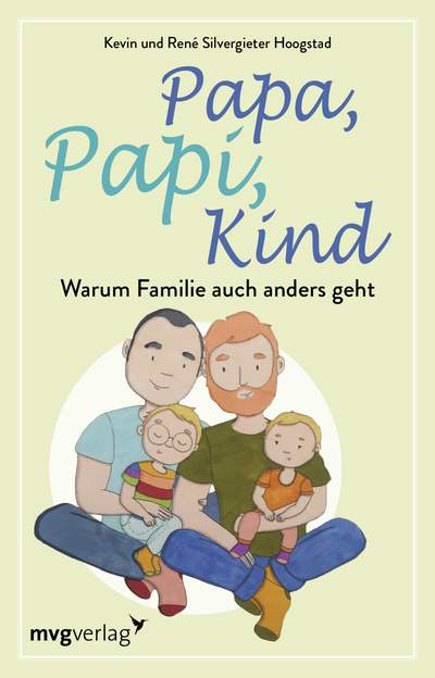 Papa, Papi, Kind - Warum Familie auch anders geht