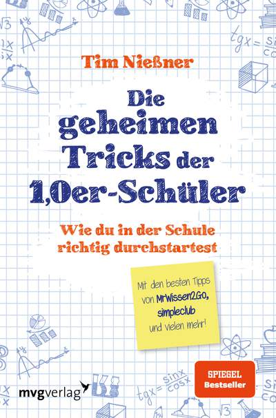 Die geheimen Tricks der 1,0er-Schüler - Wie du in der Schule richtig durchstartest. Mit den besten Tipps von MrWissen2Go, simpleclub und vielen mehr.