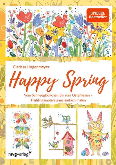 Happy Spring - Vom Schneeglöckchen bis zum Osterhasen – Frühlingsmotive ganz einfach malen