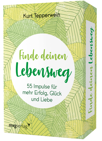 Finde deinen Lebensweg - 55 Impulse für mehr Erfolg, Glück und Liebe