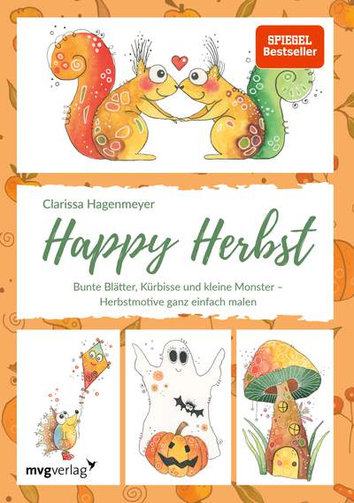 Happy Herbst - Bunte Blätter, Kürbisse und kleine Monster – Herbstmotive ganz einfach malen