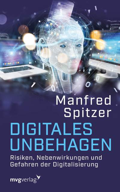 Digitales Unbehagen - Risiken, Nebenwirkungen und Gefahren der Digitalisierung