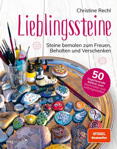 Lieblingssteine - Steine bemalen zum Freuen, Behalten und Verschenken. 50 inspirierende Motive zum Nachmalen und Selbstgestalten.