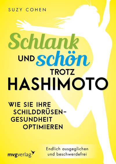 Schlank und schön trotz Hashimoto - Wie Sie Ihre Schilddrüsengesundheit optimieren