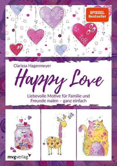 Happy Love - Liebevolle Motive für Familie und Freunde malen – ganz einfach