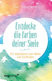 Entdecke die Farben deiner Seele