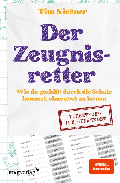 Der Zeugnisretter - Wie du gechillt durch die Schule kommst, ohne groß zu lernen