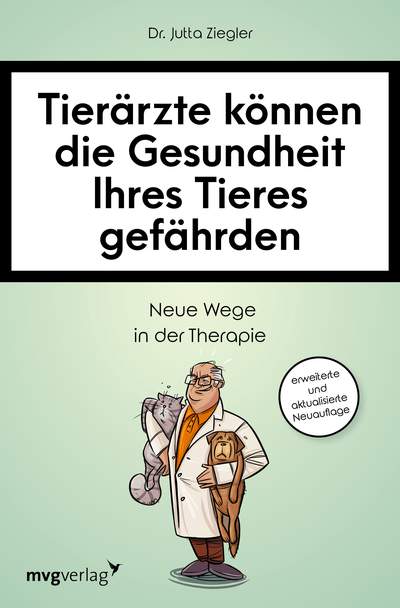 Tierärzte können die Gesundheit Ihres Tieres gefährden - Neue Wege in der Therapie