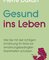 Gesund ins Leben