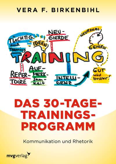 Das 30-Tage-Trainings-Programm - Kommunikation und Rhetorik