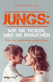 Jungs: wie sie ticken, was sie brauchen