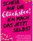 Scheiß auf die Glücksfee! Ich mach das jetzt selbst