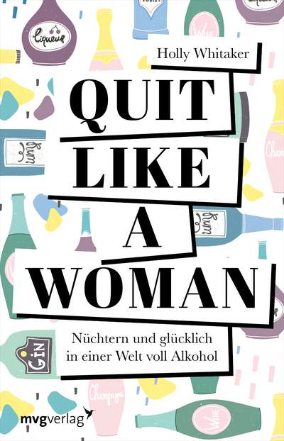 Quit Like a Woman - Nüchtern und glücklich in einer Welt voll Alkohol