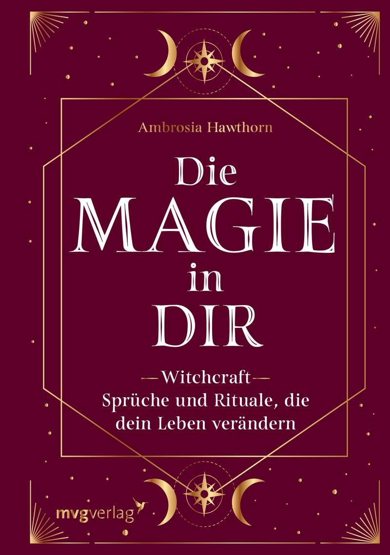 Die Magie in dir Witchcraft Sprüche und Rituale, die dein Leben