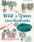 Wild and Green – Loose Watercolor