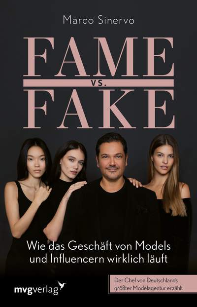 Fame vs. Fake - Wie das Geschäft von Models und Influencern wirklich läuft. Der Chef von Deutschlands größter Modelagentur erzählt