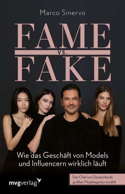 Fame vs. Fake - Wie das Geschäft von Models und Influencern wirklich läuft. Der Chef von Deutschlands größter Modelagentur erzählt