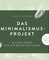 Das Minimalismus-Projekt