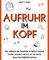 Aufruhr im Kopf