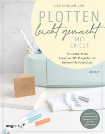 Plotten leicht gemacht mit Cricut