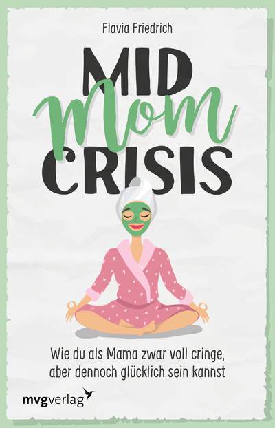 Mid Mom Crisis - Wie du als Mama zwar voll cringe, aber dennoch glücklich sein kannst