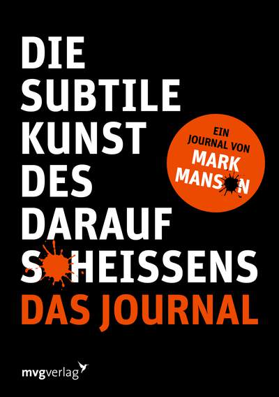 Die subtile Kunst des Daraufscheißens: Das Journal