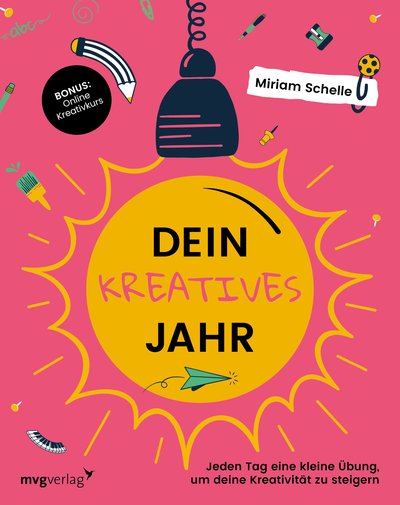 Dein kreatives Jahr - Jeden Tag eine kleine Übung, um deine Kreativität zu steigern
