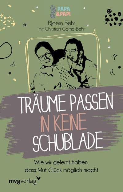 Träume passen in keine Schublade - Wie wir gelernt haben, dass Mut Glück möglich macht