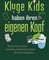 Kluge Kids haben ihren eigenen Kopf