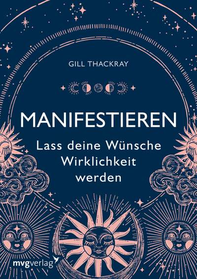 Manifestieren  –  Lass deine Wünsche Wirklichkeit werden