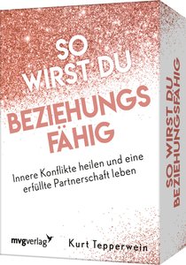 So wirst du beziehungsfähig