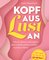 Kopf aus – Lust an