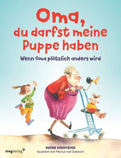 Oma, du darfst meine Puppe haben - Wenn Oma plötzlich anders wird