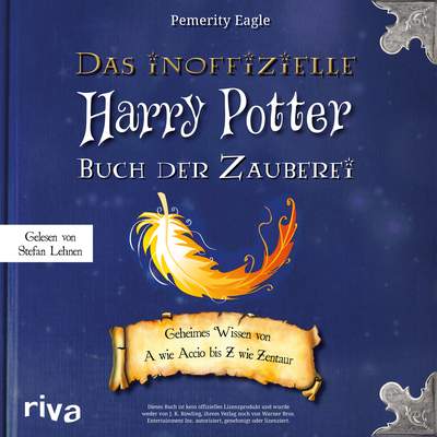 Das inoffizielle Harry-Potter-Buch der Zauberei - Geheimes Wissen von A wie Accio bis Z wie Zentaur