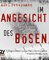 Im Angesicht des Bösen