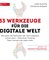 33 Werkzeuge für die digitale Welt