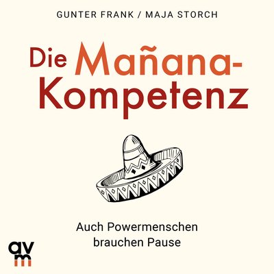 Die Mañana-Kompetenz - Auch Powermenschen brauchen Pause
