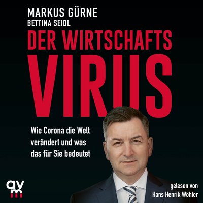 Der Wirtschafts-Virus - Wie Corona die Welt verändert und was das für Sie bedeutet