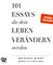 101 Essays, die dein Leben verändern werden
